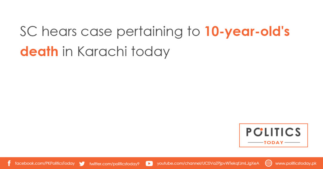 SC hears case pertaining to 10-year-old's death in Karachi today