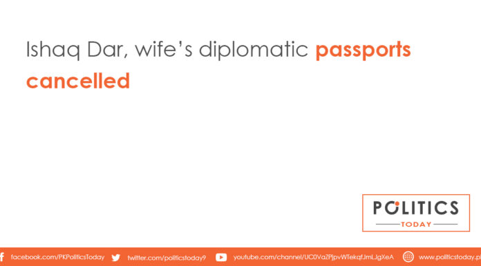 Ishaq Dar, wife’s diplomatic passports cancelled