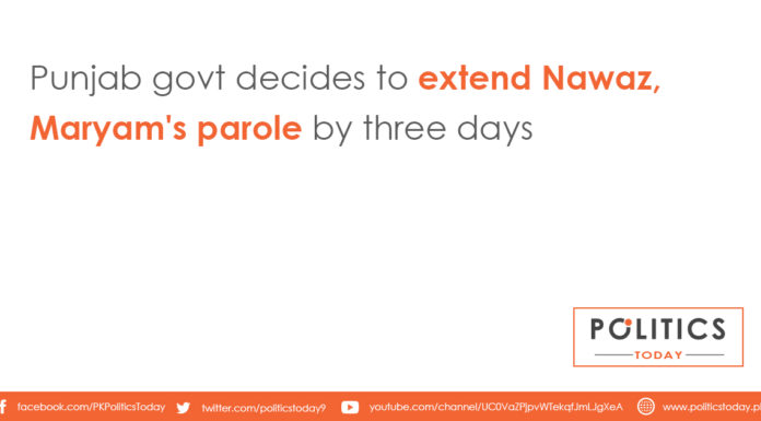 Punjab govt decides to extend Nawaz, Maryam's parole by three days