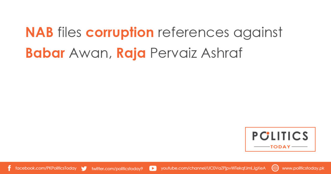 NAB files corruption references against Babar Awan, Raja Pervaiz Ashraf