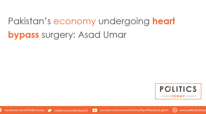 Pakistan’s economy undergoing heart bypass surgery: Asad Umar