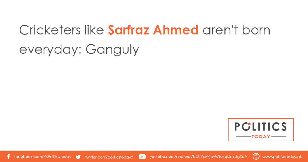 Cricketers like Sarfraz Ahmed aren't born everyday: Ganguly