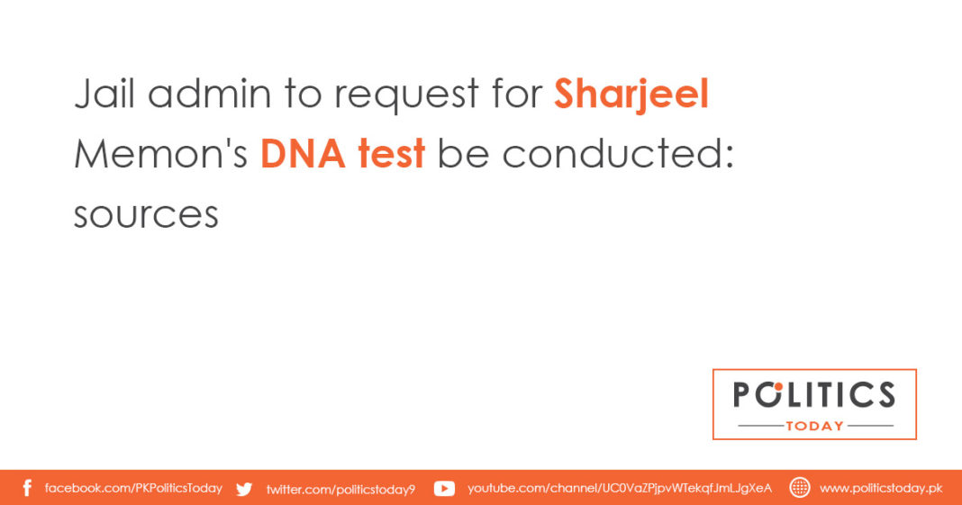 Jail admin to request for Sharjeel Memon's DNA test be conducted: sources