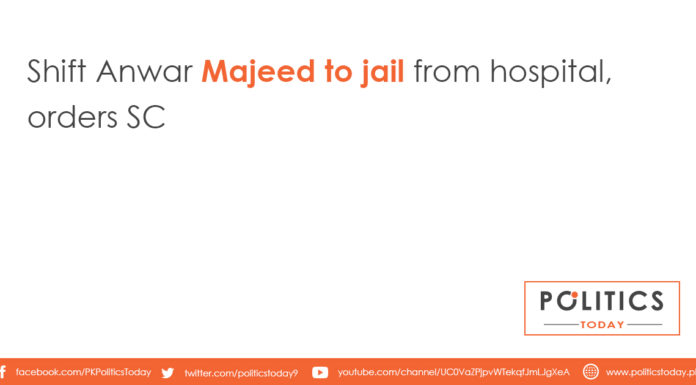 Shift Anwar Majeed to jail from hospital, orders SC