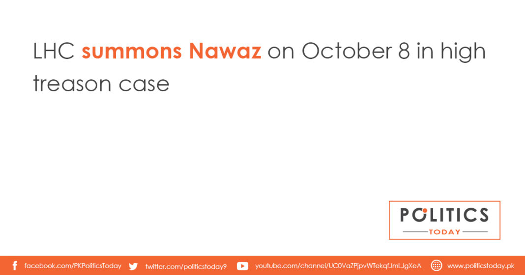 LHC summons Nawaz on October 8 in high treason case