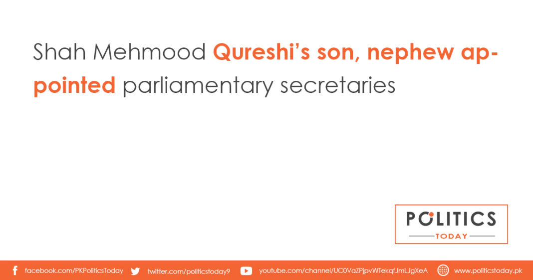 Shah Mehmood Qureshi’s son, nephew appointed parliamentary secretaries