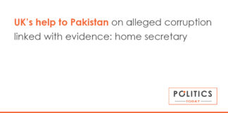UK’s help to Pakistan on alleged corruption linked with evidence: home secretary