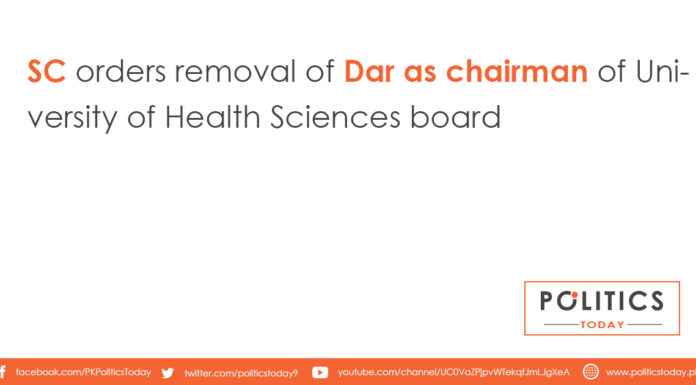 SC orders removal of Dar as chairman of University of Health Sciences board