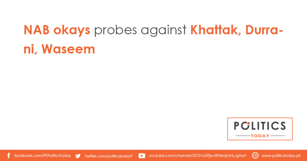 NAB okays probes against Khattak, Durrani, Waseem