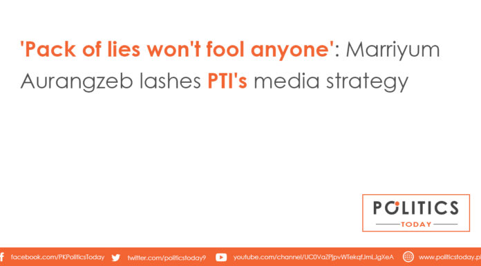 'Pack of lies won't fool anyone': Marriyum Aurangzeb lashes PTI's media strategy