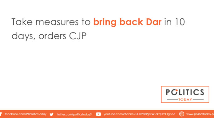 Take measures to bring back Dar in 10 days, orders CJP