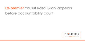 Ex-premier Yousuf Raza Gilani appears before accountability court