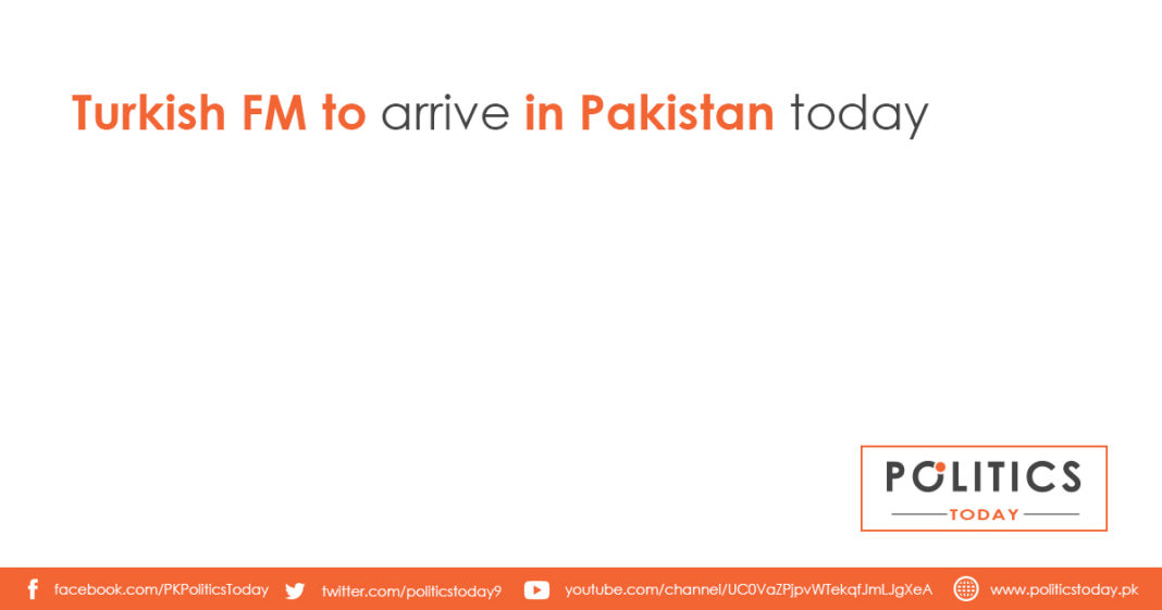 Turkish FM to arrive in Pakistan today