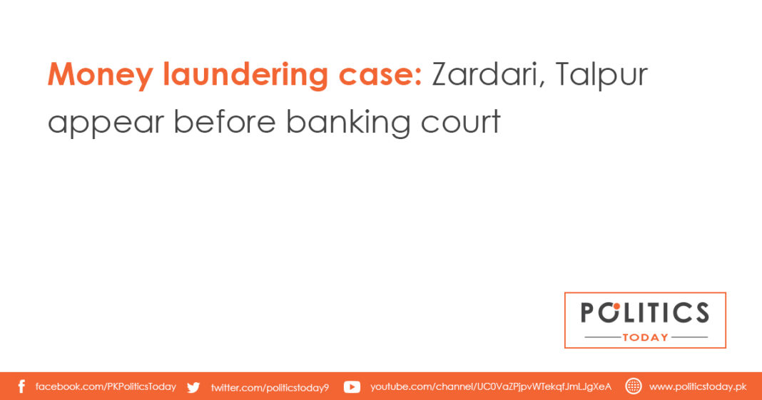 Money laundering case: Zardari, Talpur appear before banking court