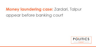 Money laundering case: Zardari, Talpur appear before banking court