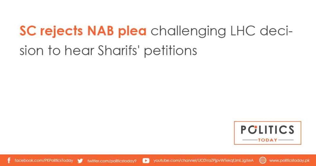 SC rejects NAB plea challenging IHC decision to hear Sharifs' petitions