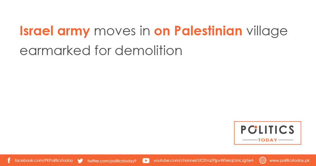 Israel army moves in on Palestinian village earmarked for demolition