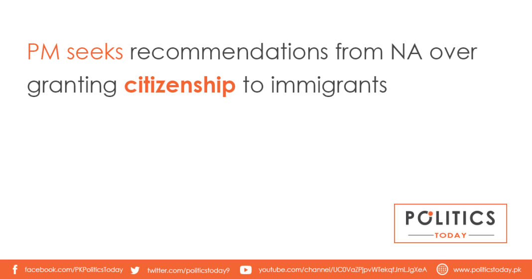 PM seeks recommendations from NA over granting citizenship to immigrants