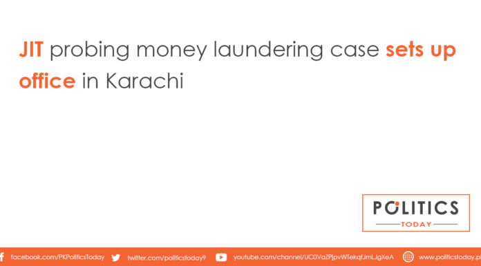 JIT probing money laundering case sets up office in Karachi