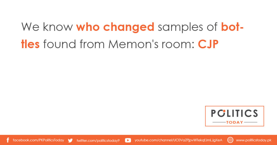 We know who changed samples of bottles found from Memon's room: CJP