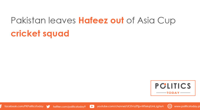 Pakistan leaves Hafeez out of Asia Cup cricket squad