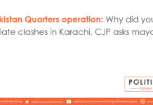 Pakistan Quarters operation: Why did you initiate clashes in Karachi, CJP asks mayor