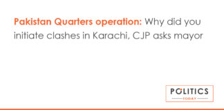 Pakistan Quarters operation: Why did you initiate clashes in Karachi, CJP asks mayor