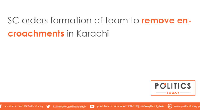 SC orders formation of team to remove encroachments in Karachi