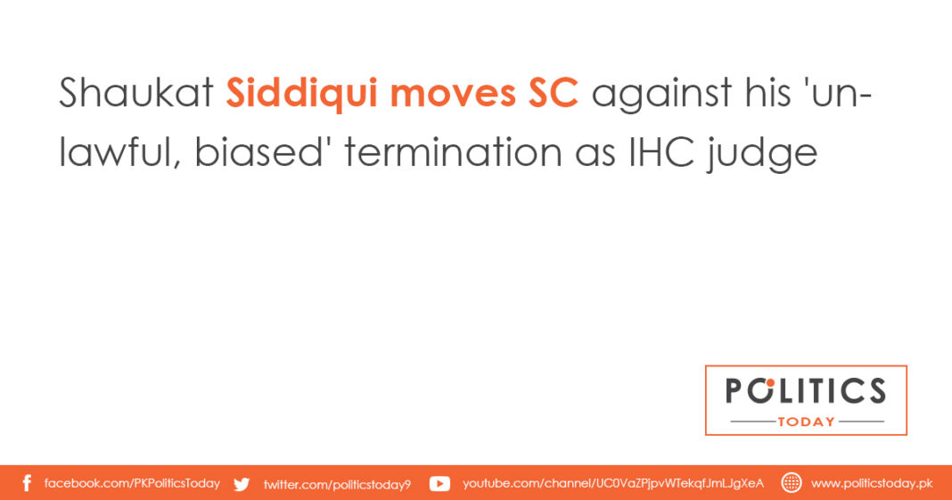 Shaukat Siddiqui moves SC against his 'unlawful, biased' termination as IHC judge