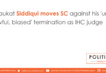 Shaukat Siddiqui moves SC against his 'unlawful, biased' termination as IHC judge
