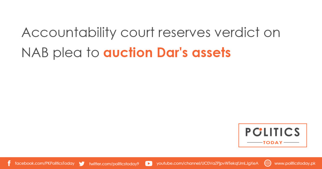Accountability court reserves verdict on NAB plea to auction Dar's assets