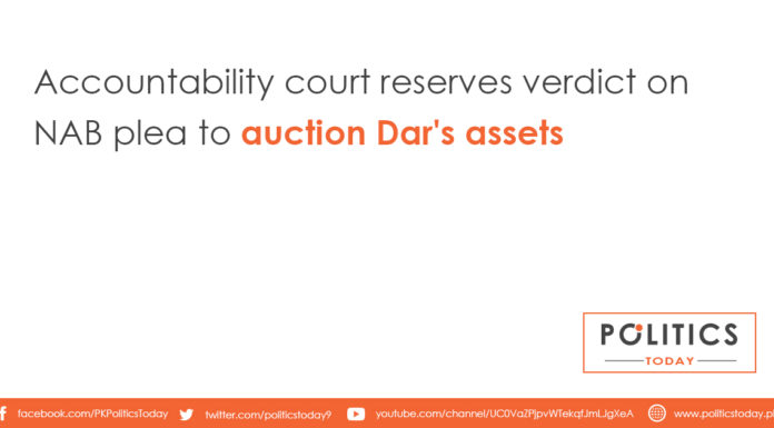 Accountability court reserves verdict on NAB plea to auction Dar's assets