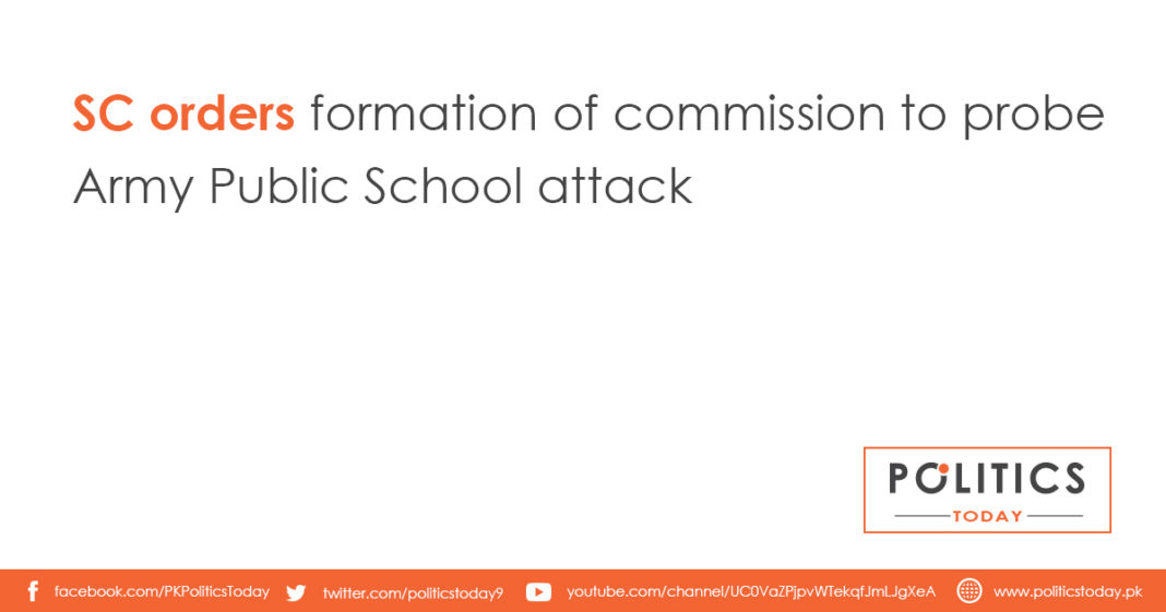 SC orders formation of commission to probe Army Public School attack