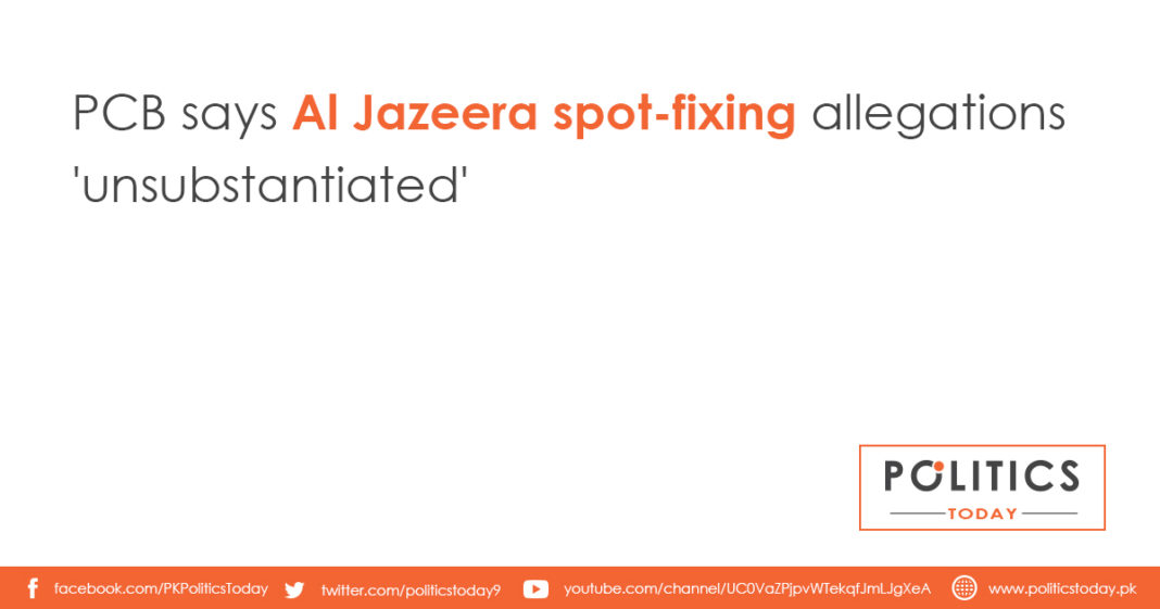 PCB says Al Jazeera spot-fixing allegations 'unsubstantiated'