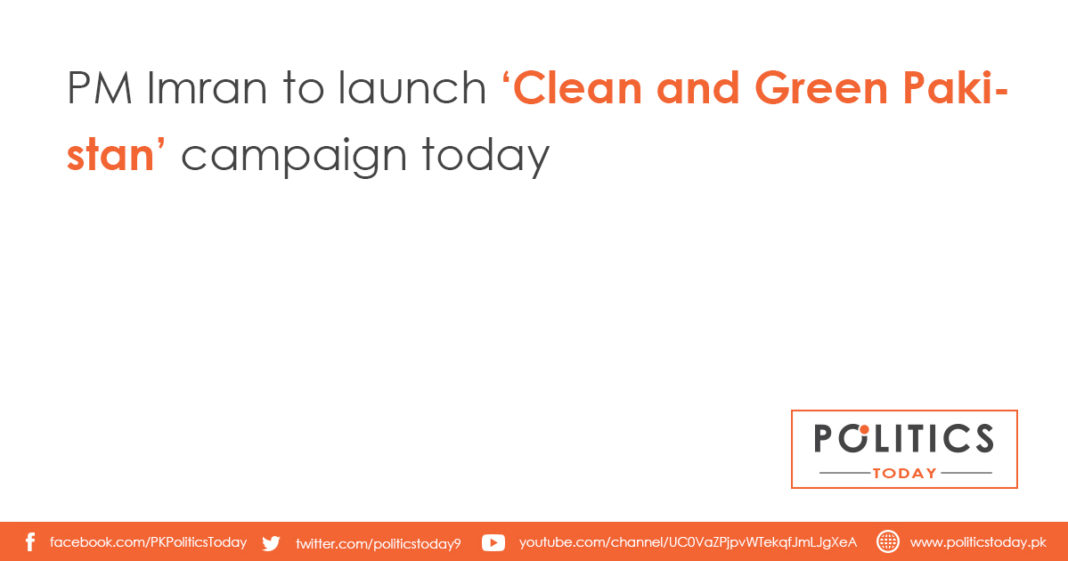 PM Imran to launch ‘Clean and Green Pakistan’ campaign today